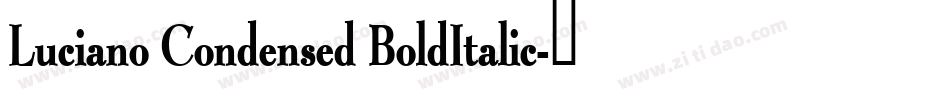 Luciano Condensed BoldItalic字体转换